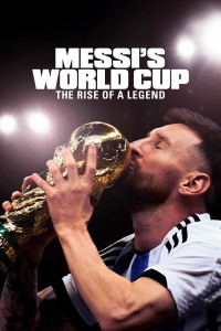 Kỳ World Cup Của Messi: Huyền Thoại Tỏa Sáng - Messi's World Cup: The Rise of a Legend 2024